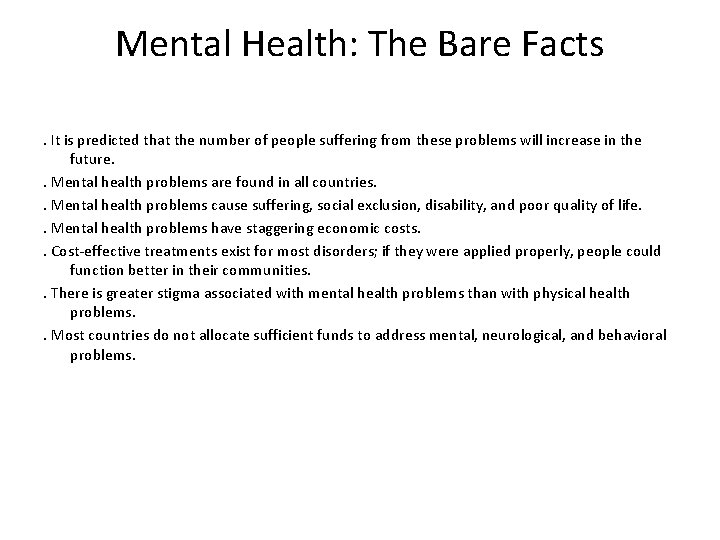 Mental Health: The Bare Facts. It is predicted that the number of people suffering