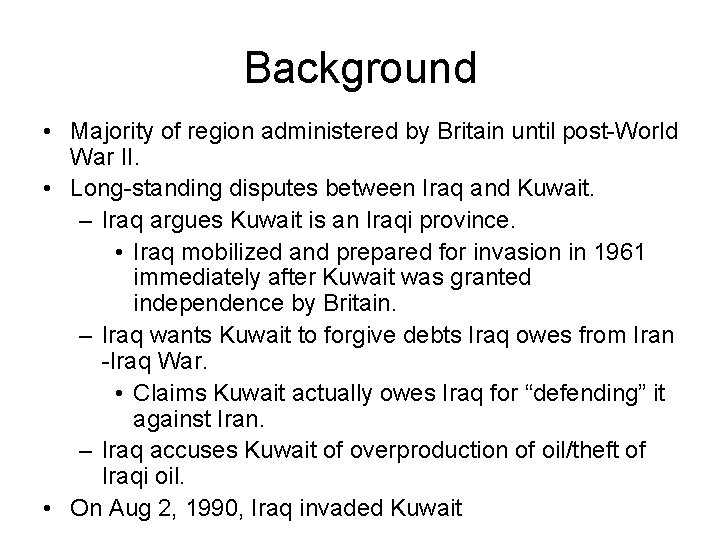 Background • Majority of region administered by Britain until post-World War II. • Long-standing