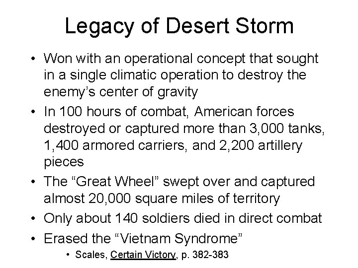 Legacy of Desert Storm • Won with an operational concept that sought in a