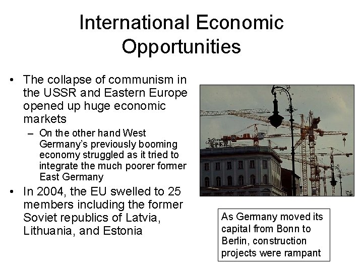 International Economic Opportunities • The collapse of communism in the USSR and Eastern Europe