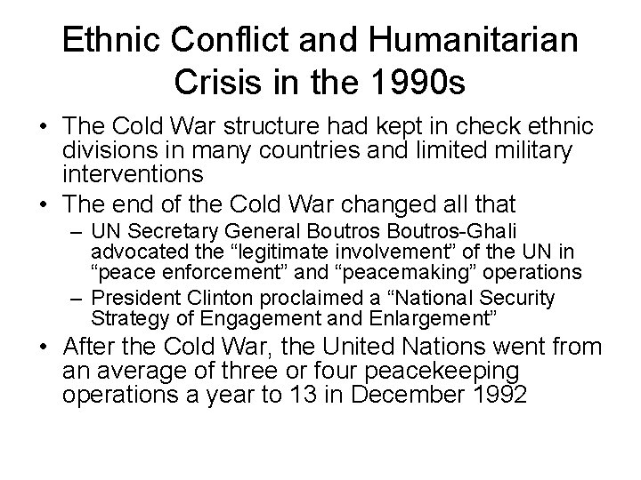 Ethnic Conflict and Humanitarian Crisis in the 1990 s • The Cold War structure