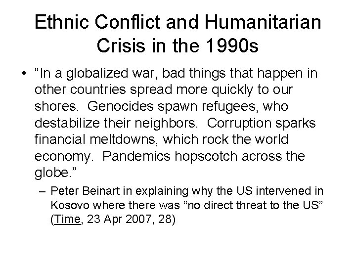 Ethnic Conflict and Humanitarian Crisis in the 1990 s • “In a globalized war,