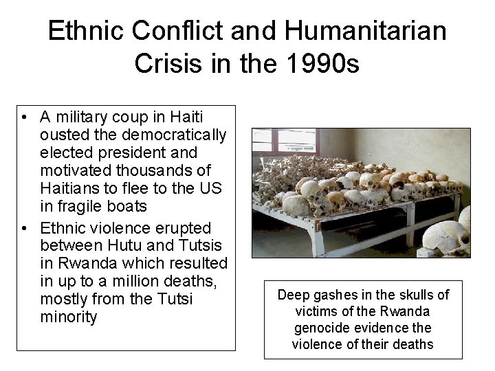 Ethnic Conflict and Humanitarian Crisis in the 1990 s • A military coup in
