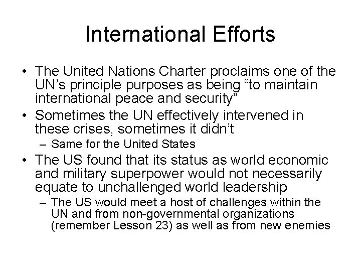 International Efforts • The United Nations Charter proclaims one of the UN’s principle purposes