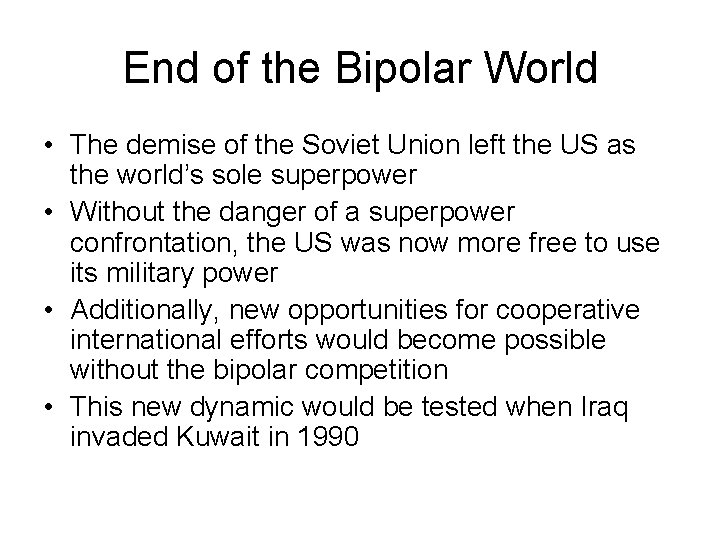 End of the Bipolar World • The demise of the Soviet Union left the