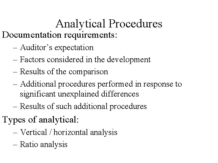 Analytical Procedures Documentation requirements: – Auditor’s expectation – Factors considered in the development –