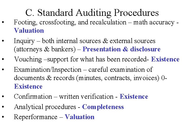  • • C. Standard Auditing Procedures Footing, crossfooting, and recalculation – math accuracy