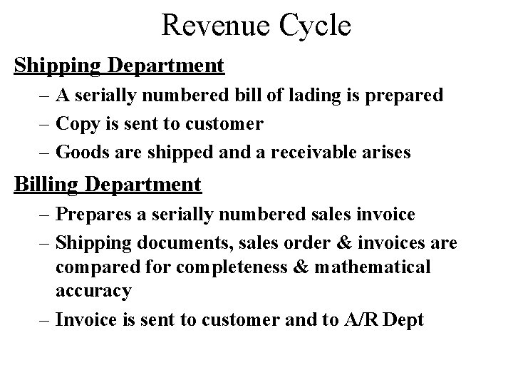 Revenue Cycle Shipping Department – A serially numbered bill of lading is prepared –