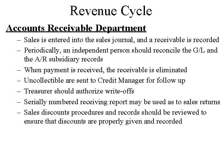 Revenue Cycle Accounts Receivable Department – Sales is entered into the sales journal, and