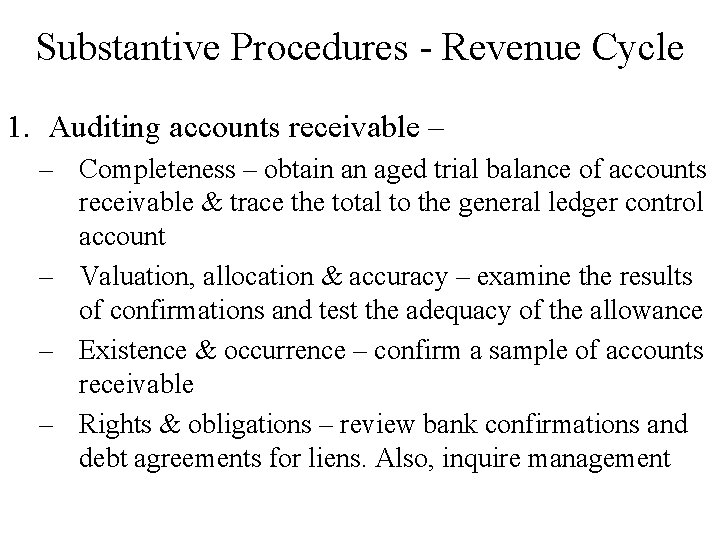 Substantive Procedures - Revenue Cycle 1. Auditing accounts receivable – – Completeness – obtain