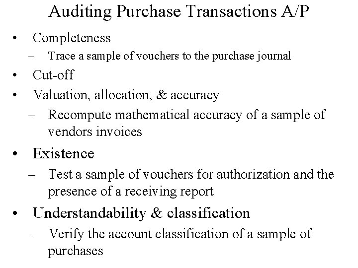 Auditing Purchase Transactions A/P • Completeness – • • Trace a sample of vouchers