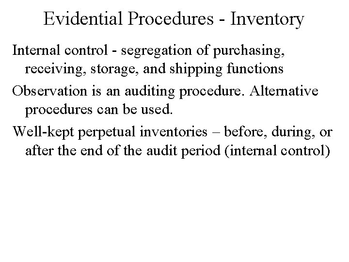 Evidential Procedures - Inventory Internal control - segregation of purchasing, receiving, storage, and shipping