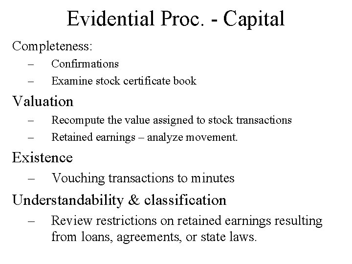 Evidential Proc. - Capital Completeness: – – Confirmations Examine stock certificate book Valuation –