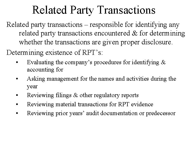 Related Party Transactions Related party transactions – responsible for identifying any related party transactions