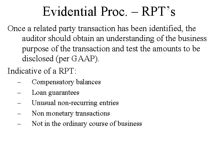 Evidential Proc. – RPT’s Once a related party transaction has been identified, the auditor
