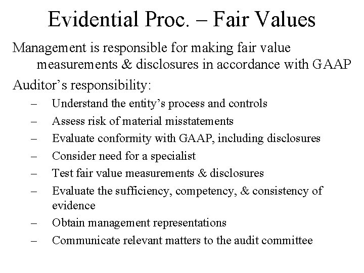 Evidential Proc. – Fair Values Management is responsible for making fair value measurements &