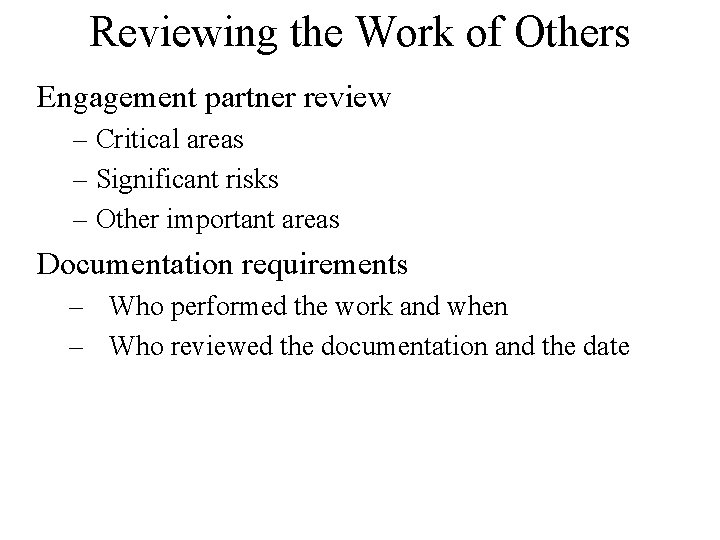 Reviewing the Work of Others Engagement partner review – Critical areas – Significant risks