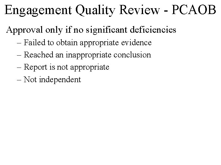 Engagement Quality Review - PCAOB Approval only if no significant deficiencies – Failed to