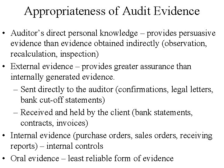 Appropriateness of Audit Evidence • Auditor’s direct personal knowledge – provides persuasive evidence than