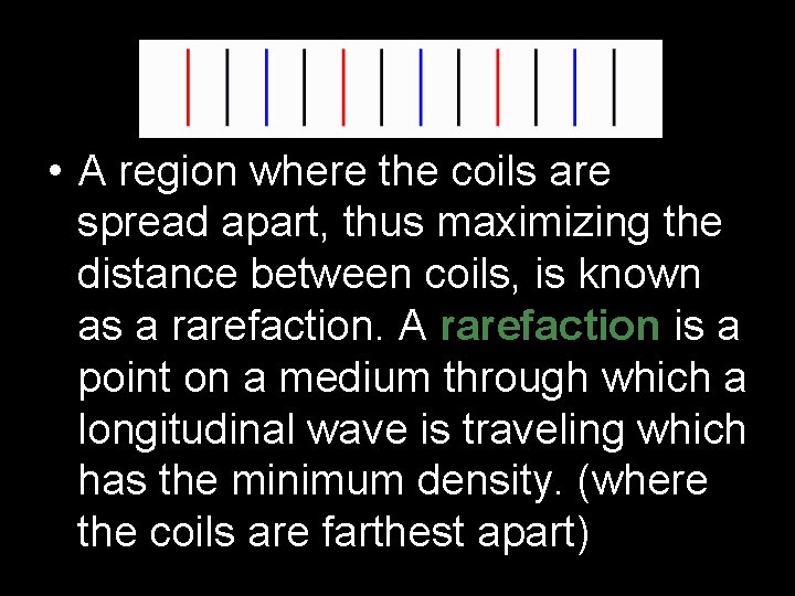 • A region where the coils are spread apart, thus maximizing the distance • A region where the coils are spread apart, thus maximizing the distance
