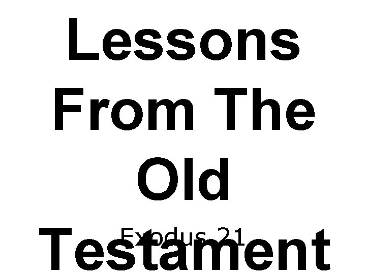 Lessons From The Old Exodus 21 Testament 