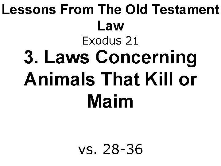 Lessons From The Old Testament Law Exodus 21 3. Laws Concerning Animals That Kill