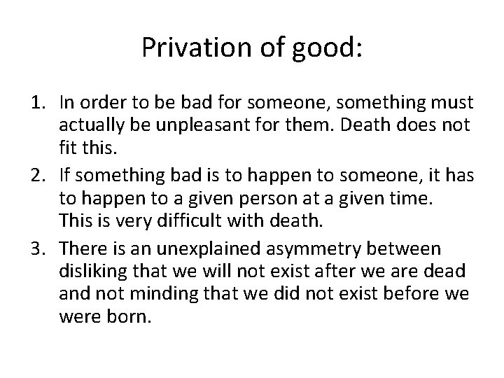 Privation of good: 1. In order to be bad for someone, something must actually