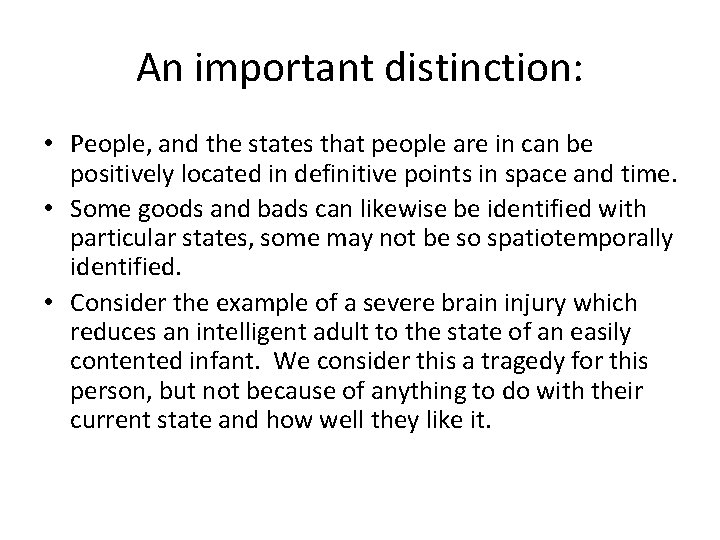 An important distinction: • People, and the states that people are in can be