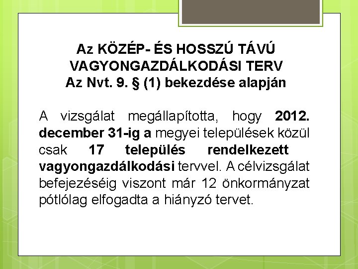 Az KÖZÉP- ÉS HOSSZÚ TÁVÚ VAGYONGAZDÁLKODÁSI TERV Az Nvt. 9. § (1) bekezdése alapján