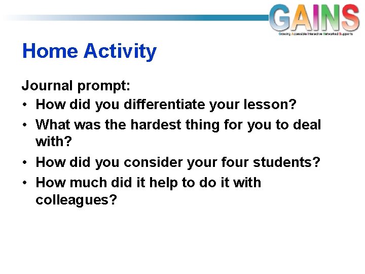 Home Activity Journal prompt: • How did you differentiate your lesson? • What was