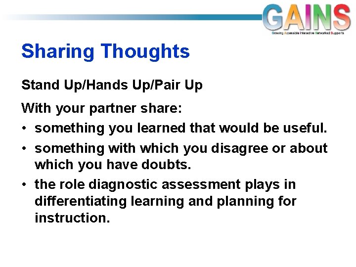 Sharing Thoughts Stand Up/Hands Up/Pair Up With your partner share: • something you learned