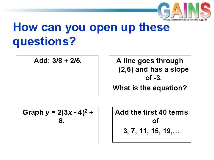How can you open up these questions? Add: 3/8 + 2/5. A line goes