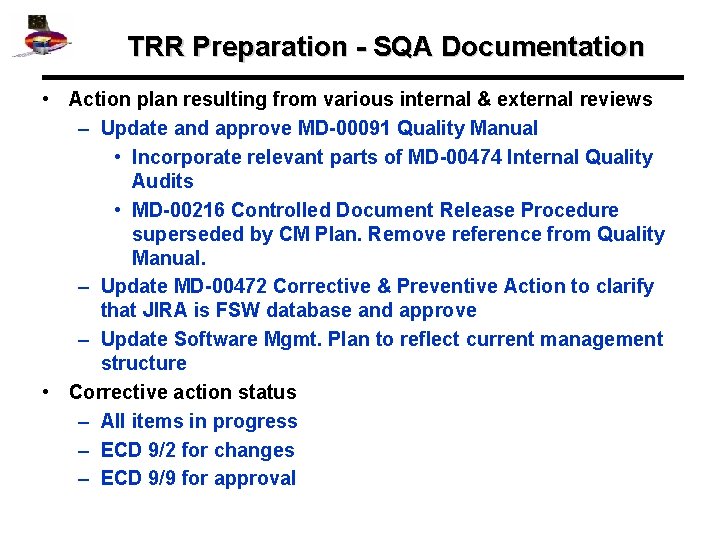 TRR Preparation - SQA Documentation • Action plan resulting from various internal & external