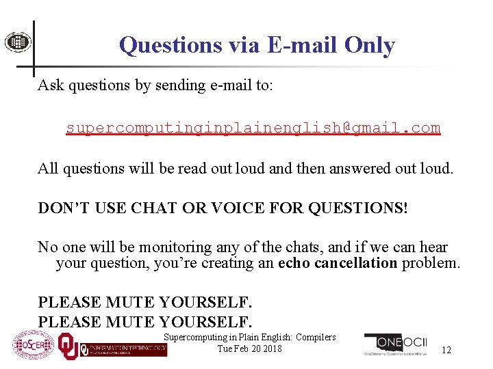 Questions via E-mail Only Ask questions by sending e-mail to: supercomputinginplainenglish@gmail. com All questions