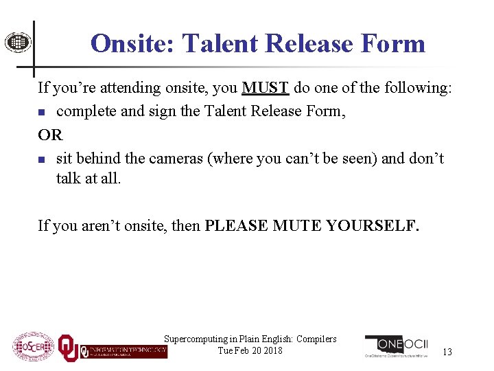 Onsite: Talent Release Form If you’re attending onsite, you MUST do one of the