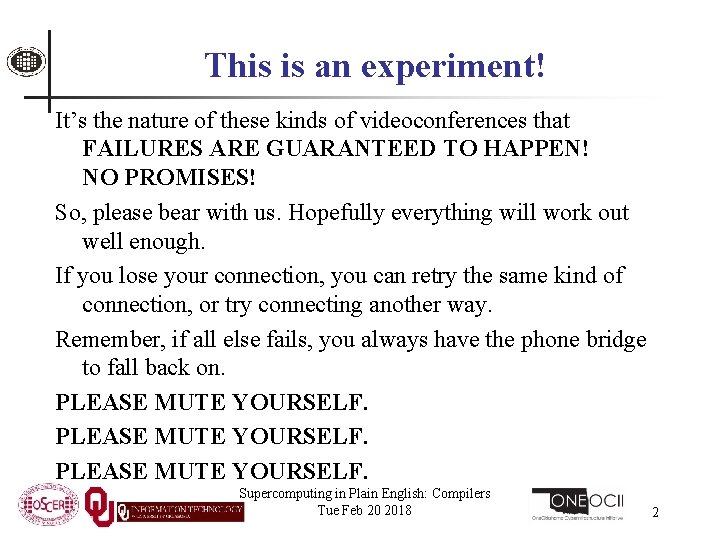 This is an experiment! It’s the nature of these kinds of videoconferences that FAILURES