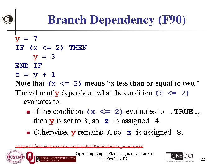 Branch Dependency (F 90) y = 7 IF (x <= 2) THEN y =