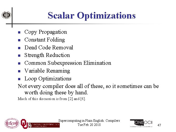 Scalar Optimizations Copy Propagation n Constant Folding n Dead Code Removal n Strength Reduction