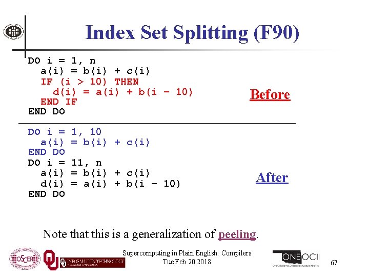 Index Set Splitting (F 90) DO i = 1, n a(i) = b(i) +