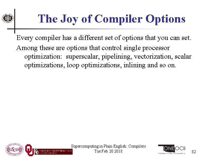 The Joy of Compiler Options Every compiler has a different set of options that