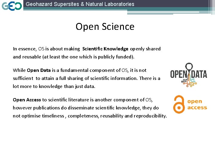 Geohazard Supersites & Natural Laboratories Open Science In essence, OS is about making Scientific