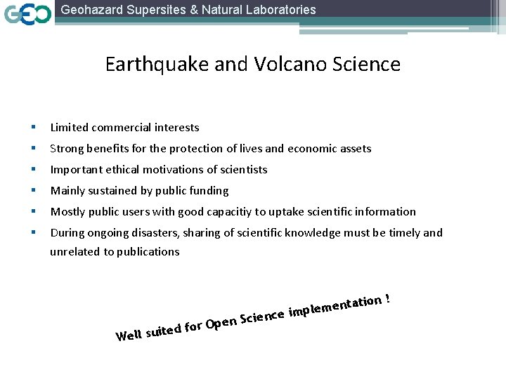 Geohazard Supersites & Natural Laboratories Earthquake and Volcano Science § Limited commercial interests §