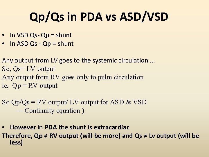 Qp/Qs in PDA vs ASD/VSD • In VSD Qs- Qp = shunt • In