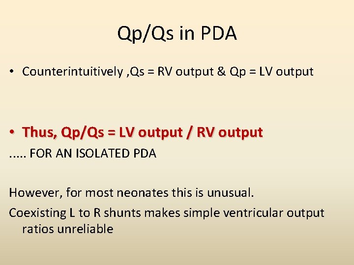 Qp/Qs in PDA • Counterintuitively , Qs = RV output & Qp = LV