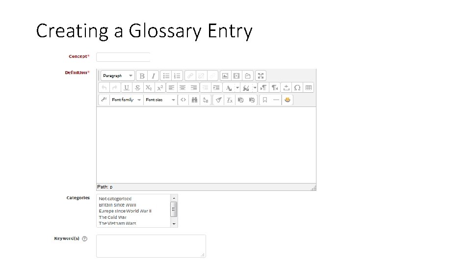 Creating a Glossary Entry The Language Centre, School of Languages, Linguistics and Film, Queen