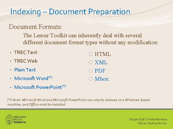Indexing – Document Preparation Document Formats: The Lemur Toolkit can inherently deal with several