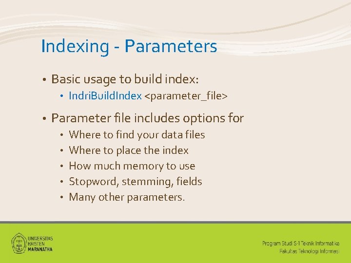 Indexing - Parameters • Basic usage to build index: • • Indri. Build. Index