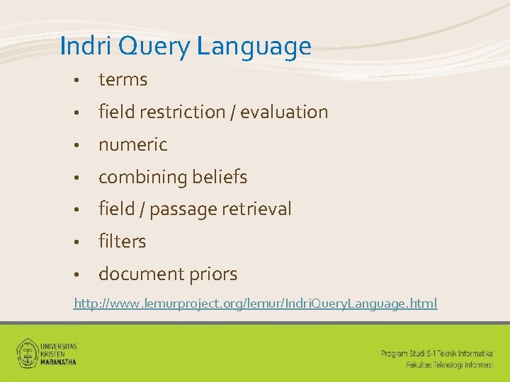 Indri Query Language • terms • field restriction / evaluation • numeric • combining