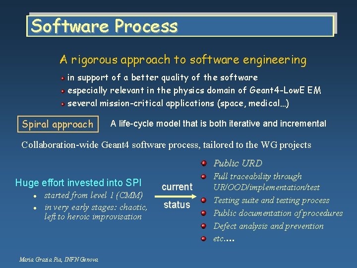 Software Process A rigorous approach to software engineering in support of a better quality