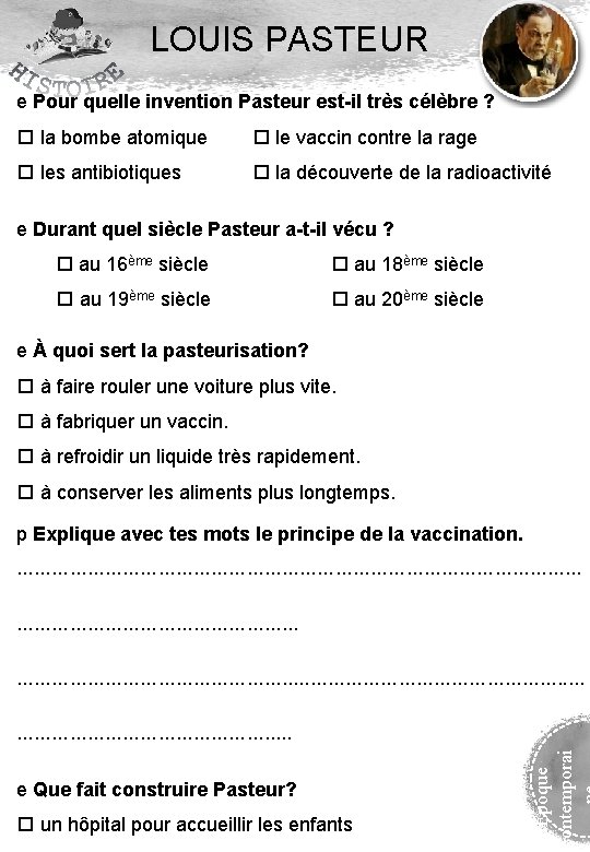 LOUIS PASTEUR e Pour quelle invention Pasteur est-il très célèbre ? la bombe atomique